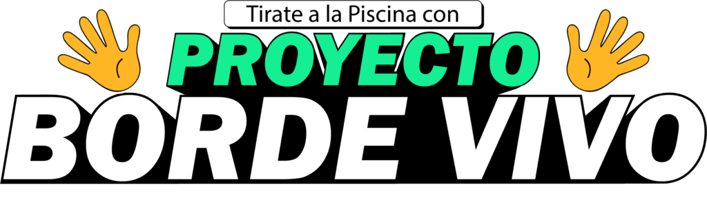 Tírate a la Piscina con el Proyecto Borde Vivo - Cyber Capitalizarme.com